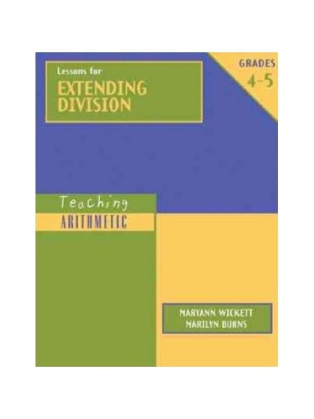 Lessons For Extending Division Maryann Wickett Marilyn Burns 2003 Paperback Grad
